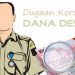 Usut Tuntas Dugaan Penyelewengan Dana Anggaran