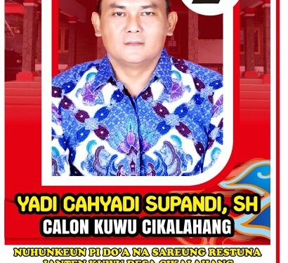 Ngalajeungkeun Sakali Deui, Coblos No 2, Yadi Cahyadi Supandi, SH, Calon Kuwu desa Cikalahang, Lanjutkan
