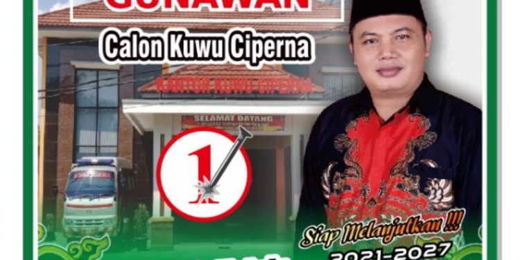 Coblos No 1, Gunawan Calon Kuwu desa Ciperna, Siap Ada Untuk Melayani Masyarakat, Lanjutkan !!!