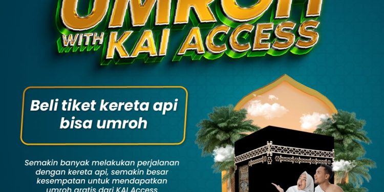 Tingkatkan Terus Transaksi di KAI Access, Dapatkan Hadiah Perjalanan Umroh Gratis