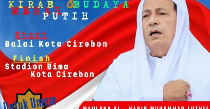 Kirab Merah Putih dan Budaya Akan Dihadiri Maulana Al-Habib Muhammad Lutfhi bin Ali bin Hasyim bin Yahya, Panglima TNI, Kapolri