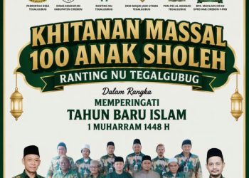 Ranting NU Tegalgubug Bersama Pemdes Akan Gelar Khitanan Massal 100 Anak Dalam Rangka Peringatan 1 Muharram 1448 H