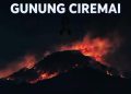 Gunung Ciremai Membara Lagi di Tengah Darurat Karhutla 4 Bulan: Patroli Udara Temukan Api di Pasawahan, di Mana Antisipasi?